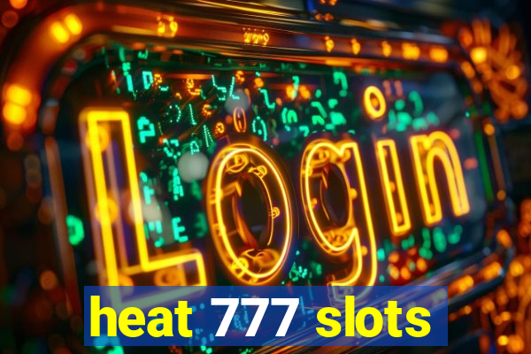 heat 777 slots